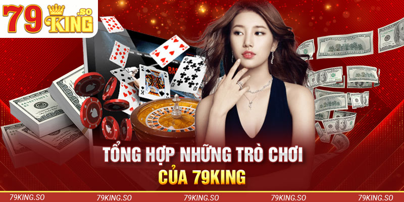 Tổng hợp những trò chơi của 79KING