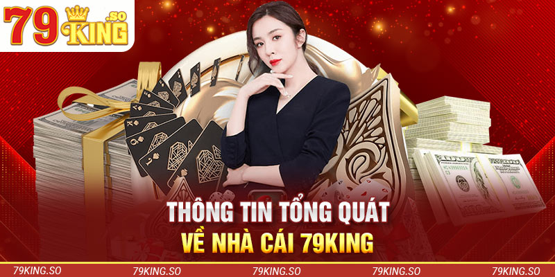 Thông tin tổng quát về nhà cái 79KING